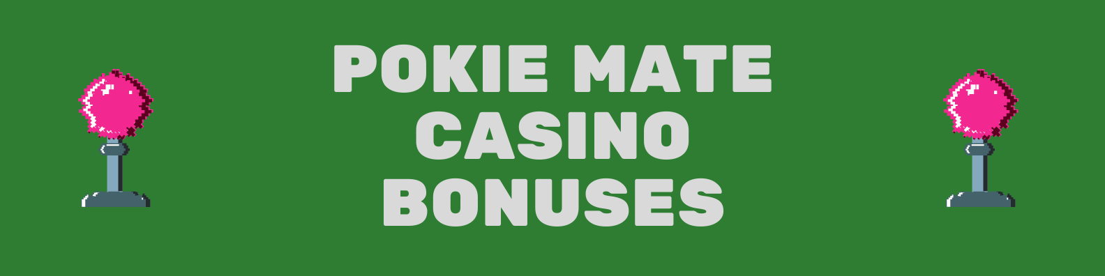 Pokie Mate Casino Bonuses