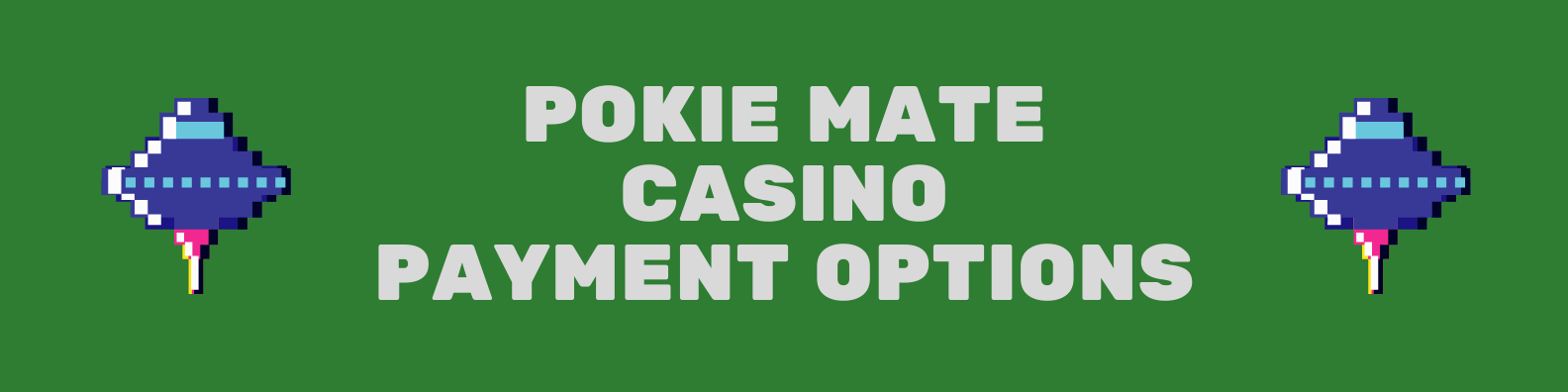 Pokie Mate Casino Payment Options